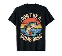 Fishing Dont Be Dumb Bass Fish Dad Gráfico Divertido Camiseta