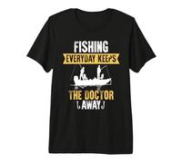 Fishing Everyday Keeps The Doctor Away Fisher Fisherman Camiseta Premium