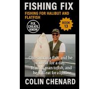 Fishing for Halibut and Flatfish: How to Catch Halibut and Flatfish in Saltwater, Inlets, and Open Ocean (Fishing Fix)