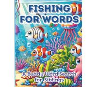 Fishing for Words, A Buddy Word Search for Siblings: an Activity Book for Family Broods Who Love Marine Life, Learning & Working as a Team