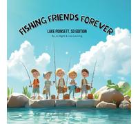 Fishing Friends Forever: Lake Poinsett, SD Edition (Let's Go Fishing)
