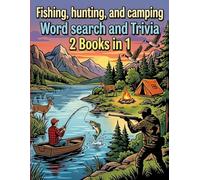 Fishing, hunting, and camping word search and trivia 2 books in 1: The Ultimate Fishing Hunting Camping Puzzles in Large Print (Camping and travel)