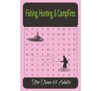Fishing, Hunting, & Campfires: For Teens & Adults, 6x9, 110 pages, easy to read, easy to pack, perfect or relaxing by a campfire, nature inspired