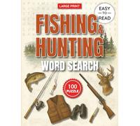 Fishing & Hunting Word Search Puzzle Book Large Print for Adults and Seniors: 100 Outdoor-Themed Word Search Puzzles Inspired by Fishing, Hunting, and ... Puzzle Collection for Adults & Seniors)