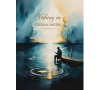 Fishing in Eternal Waters - Condolence Guest Book for Memorial Service | Celebration of Life Sign-In Book in Loving Memory of a Beloved Man | Glossy Hardcover, 8.25" x 11", 120 Pages