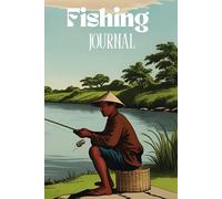 Fishing Journal: Empty notebook Perfect for Fishing Enthusiasts - A must-have notebook for anglers to record catches