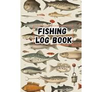 Fishing Journal Log Book: The Ultimate Guide to Tracking Your Fishing Experiences: Record Your Adventures with Style, 6" x 9", 100 Pages