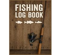 Fishing Journal: Record Your Catch, Conditions & Memories