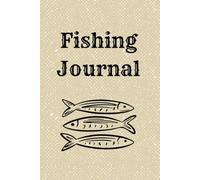 Fishing Journal: The essential logbook for all your best catches