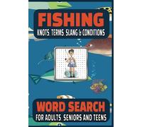 Fishing, Knots, Terms, Slang and Conditions Word Search Puzzle Book: Word Searches With Easy-to-Read Print for All Ages About Everything Fishing, ... for Vacations, Holidays and Free Time