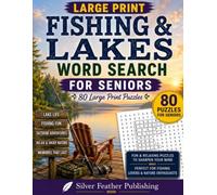 Fishing & Lakes Word Search for Seniors: 80 Large Print Puzzles Featuring Freshwater Fishing, Lakes, Rivers, Tackle, Wildlife & Outdoor Adventures
