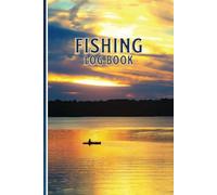 Fishing Log Book: Capture Your Best Catches - Document all of Your Angling Adventures in this Beautifully Designed Journal