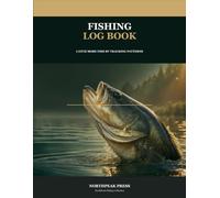 Fishing Log Book: Catch More Fish by Tracking Patterns