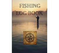FISHING LOG BOOK: Detailed Angling Session Log: Professional Fishing Journal to Track Catch Data, Tackle, Weather, and Lunar Phases