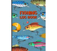 Fishing Log Book: Fishing log for everyone - track trips, record catches, and document your fishing adventures, whether you're a beginner or a pro.