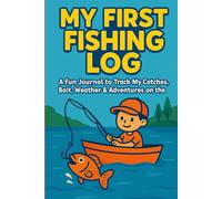 Fishing Log Book for Kids: Never Forget a Catch Again! Keep Track of Fish, Bait, and Fun Adventures in This Easy and Fun Journal for Young Anglers