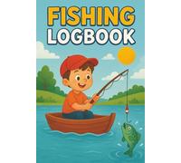 Fishing Log Book for Kids: Simple and Fun Fishing Journal (Best Gift for Boys and Girls)