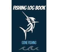 Fishing Log Book: Gone Fishing Angler's Journal with Belongs To Page | 120 Pages | 6×9