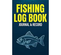 Fishing Log Book Journal: A Large Personalized Fishing Record Book for Kids and Adults | Track Catch, Weather, and Moon Phases | Professional Angler’s Notebook