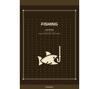 Fishing Log Book: Record Every Trip, Catch & Condition | 120 Pages, 6x9 | Freshwater & Saltwater