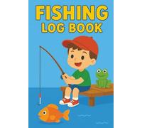 Fishing Log Book: Simple Fishing Journal for Kids (Gift Idea for Boys and Girls)