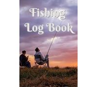 Fishing Log Book: Track Your Best Catches & Memorable Trips - Angler's Journal for Bass, Fly, Saltwater & More - Perfect Gift for Men, Women & Kids by [ASA]