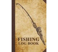 Fishing Log Book Vintage Angler Catch Record Journal | 6 x 9 Classic Fishing Trip Log with Weather, Location, Bait, Length & Weight | 120 Pages