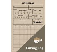 Fishing Log: Fishing Log Book: Fishing Journal For professional Fisherman. Camping and Woodcraft