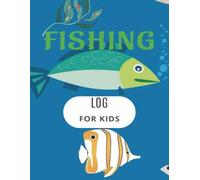 Fishing Log For Kids: rack Your Fishing Trips, Catches, and Memories | Outdoor Adventure Tracker for Kids Who Love Fishing
