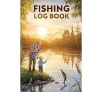 Fishing Logbook 6x9" 110 Pages: Journal for Tracking Catches, Locations & Conditions