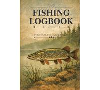 Fishing Logbook: Professional Personal Journal for Anglers to Track Catch Details, Weather and Moon Phases, Great Gift for Fishermen, Portable Six by ... with One Hundred Twenty Detailed Pages