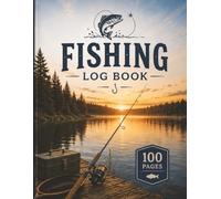 Fishing Logbook: The Ultimate Fishing Journal for Recording Trips, Tackle, Weather, and Trophy Catches