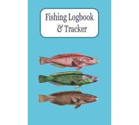 Fishing Logbook & Tracker: Track Your Catches, Log Every Trip, and Relive Epic Fishing Adventures - The Ultimate Companion for Anglers, Outdoorsmen, and Young Explorers