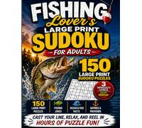 Fishing Lover's Large Print Sudoku for Adults: 150 Easy, Medium & Hard Sudoku Puzzles • Includes Fishing Jokes, Ocean & Fish Facts & Fishing Sayings ... Puzzle Tracker & Complete Answer Keys