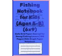 Fishing Notebook for Kids (Ages 5-8) (6x9): Cute Grid Paper Journal for Young Fishing Lovers | 100 Pages | Kids Graph Paper Notebook