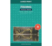 Fishing Puzzle Book for Adults and Seniors, Volume 1: Large Print Mixed Puzzles with Word Searches, Crosswords, and Cryptograms for Relaxation and Brain Fitness