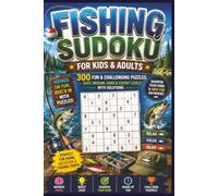 Fishing sudoku: 300 Fun & Challenging Sudoku Puzzles for Kids & Adults | Easy to Expert Levels for Fishing Lovers, Anglers & Puzzle Fans