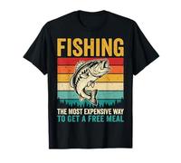Fishing The Most Expensive Way To Get A Free Meal Camiseta