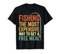 Fishing The Most Expensive Way To Get A Free Meal Camiseta