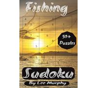 Fishing Themed Sudoku Puzzle Book: Easy to Read Print, Fishing Front Cover Theme, 6x9 inches, 110 pages, 50+ puzzles, Ideal Gift for Fishing Enthusiasts !