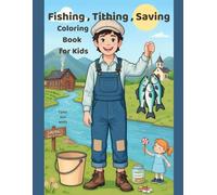 Fishing, Tithing, Saving: A Stewardship Adventure: Volume 1 Coloring Book Edition (Fishing, Tithing, Saving Series)