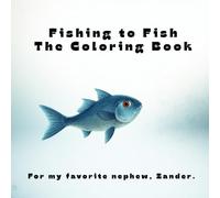 Fishing to Fish Coloring Book for Children Preteens Family Saltwater Freshwater 50 Single pages