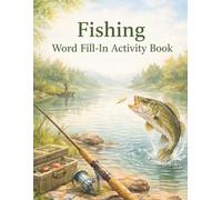 Fishing Word Fill-In Activity Book for Adults: Large Print Puzzles for Seniors 50+ | 50 Easy Relaxing Missing Letters Brain Games with Solutions: Fun ... Gift for Retirees, Anglers & Older Adults