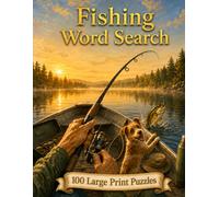 Fishing Word Search: 100 Large Print Puzzles for Anglers, Outdoor Lovers, and Anyone Who Loves a Day on the Water (Hobbies and Pastimes)