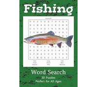 Fishing Word Search: 50 Puzzles Fishing-Themed Word Search Puzzles About Fish, Oceans, Gear & More for Teens, Adults and Seniors