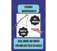 Fishing Word Search Book: Fishing Themed Word Search With Easy To Read Text | 6x9 Inches, 110 Pages | 50+ Puzzles, Thoughtful Gift For Holidays And Special Occasions