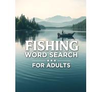 Fishing Word Search Book with 500 Hooked Words: Relax, Challenge Your Mind, and Enjoy the Ultimate Fishing Adventure!