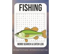 Fishing Word Search & Catch Log: The Ultimate Fishing Activity Book with 40 Large Print Puzzles & Fisherman Journal. Professional Catch Record for Bass Fishing. Perfect Fishing Gift for Men.