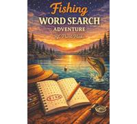 Fishing Word Search: Fishing Adventure Puzzle Book for Adults & Teens Featuring Angling, Fish Species, Outdoor Nature, Lakes and Relaxing Brain Games