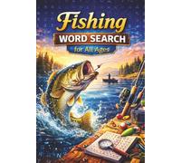 Fishing Word Search for All Ages: 110 Pages | 55 Fun & Relaxing Fishing-Themed Puzzles | Large Print 6x9 | Fish Species, Tackle & Outdoor Adventure Word Games